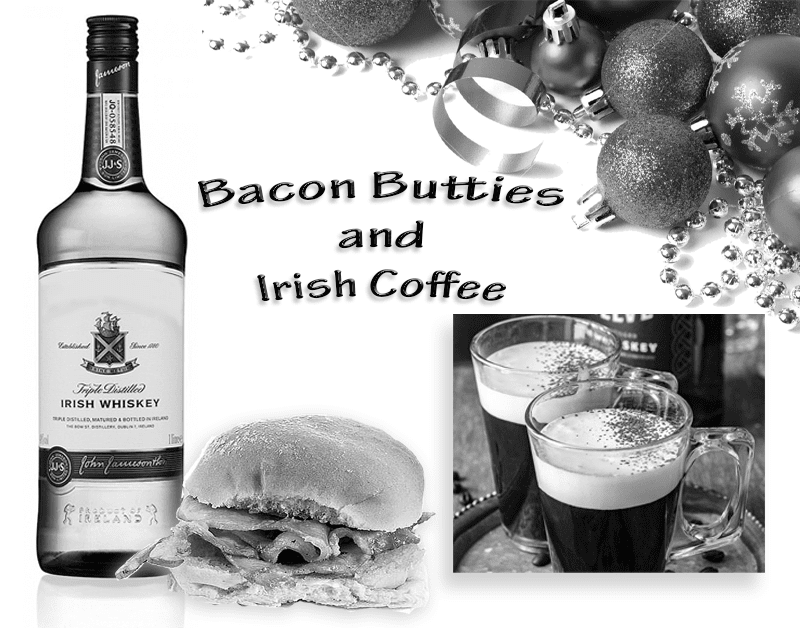 Bacon Butties & Irish Coffee